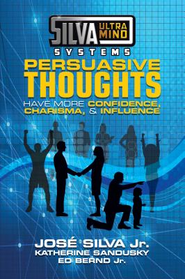Seller image for Silva Ultramind Systems Persuasive Thoughts: Have More Confidence, Charisma, & Influence (Paperback or Softback) for sale by BargainBookStores