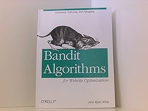 Bild des Verkufers fr Bandit Algorithms for Website Optimization: Developing, Deploying, and Debugging zum Verkauf von Book Broker