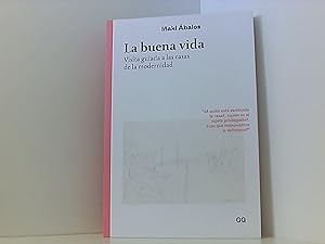 Bild des Verkufers fr La buena vida Visita guiada a las casas de la modernidad (Clsicos) zum Verkauf von Book Broker