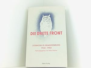 Bild des Verkufers fr Die Dritte Front: Literatur in Brandenburg 1930-1950 zum Verkauf von Book Broker