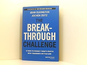 Seller image for The Breakthrough Challenge: 10 Ways to Connect Today's Profits With Tomorrow's Bottom Line for sale by Book Broker