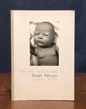 The Left Hand Raised: Peter Peryer Photographs 1995-2001