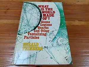 Seller image for What is the World Made of? Atoms, Leptons, Quarks, and Other Tantalizing Particles for sale by Bad Animal