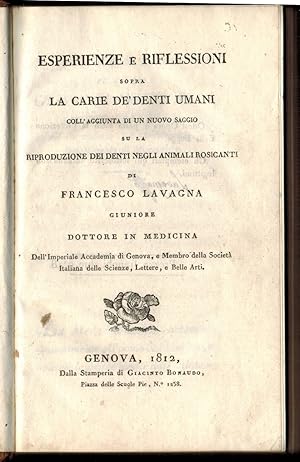 Esperienze e Riflessioni sopra la Carie de' Denti Umani, coll'Aggiunta di un Nuovo Saggio su la R...