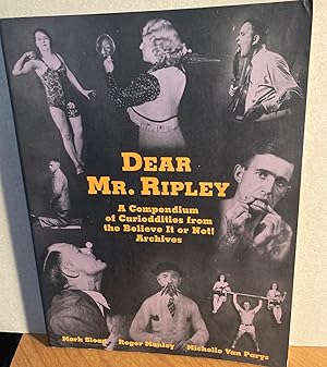 Bild des Verkufers fr Dear Mr. Ripley: A Compendium of Curioddities from the Believe It or Not! Archives. zum Verkauf von Dark Parks Books & Collectibles