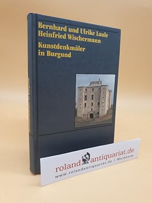 Seller image for Kunstdenkmler in Frankreich Teil: Burgund / Text und Bildausw. von Bernhard Laule . for sale by Roland Antiquariat UG haftungsbeschrnkt