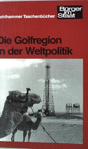 Die Golfregion in der Weltpolitik. Kohlhammer-Taschenbuch Nr. 1094