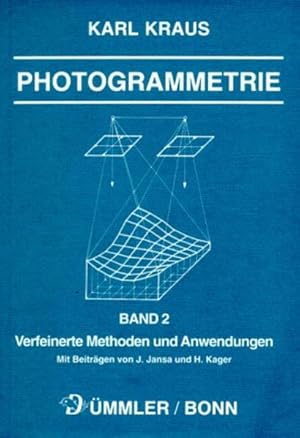 Photogrammetrie, Bd. 2: Verfeinerte Methoden und Anwendungen.