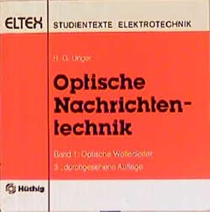 Optische Nachrichtentechnik, Band 1: Optische Wellenleiter. (= Eltex - Studientexte Elektrotechnik).