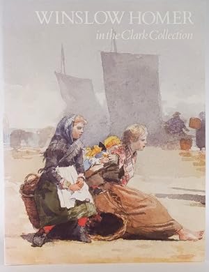 Seller image for Winslow Homer in the Clark Collection for sale by Resource for Art and Music Books 