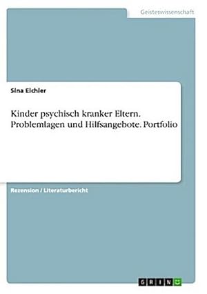Seller image for Kinder psychisch kranker Eltern. Problemlagen und Hilfsangebote. Portfolio for sale by Smartbuy