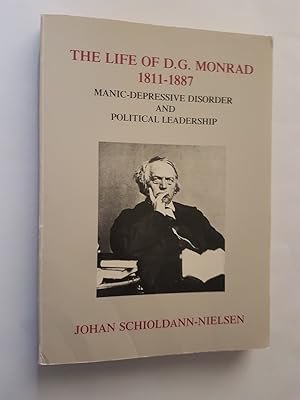 The Life of D.G. Monrad 1811-1887 : Manic-Depressive Disorder and Political Leadership