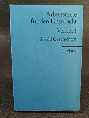 Bild des Verkufers fr Verliebt: Fnfzehn Geschichten. Fnfzehn Geschichten. (Arbeitstexte fr den Unterricht) zum Verkauf von ANTIQUARIAT Franke BRUDDENBOOKS