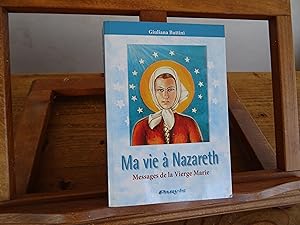 Ma vie à Nazareth Messages de la Vierge Marie (1973-2003)