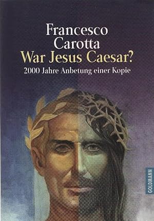 Seller image for War Jesus Caesar? : 2000 Jahre Anbetung einer Kopie. Mit einem Nachw. von Erika Simon / Goldmann ; 15051 for sale by Schrmann und Kiewning GbR