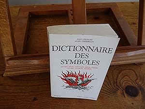 DICTIONNAIRE DES SYMBOLES Mythes, Rêves, Coutumes, Gestes, Formes, Figures, Couleurs, Nombres.