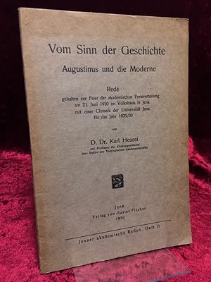 Seller image for Vom Sinn der Geschichte. Augustinus und die Moderne. Rede, gehalten zur Feier der akademischen Preisverteilung am 21. Juni 1930 im Volkshaus Jena. (Jenaer akademische Reden, 11). for sale by Altstadt-Antiquariat Nowicki-Hecht UG