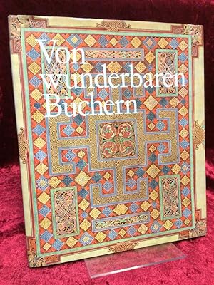 Bild des Verkufers fr Von wunderbaren Bchern. Erlebnisse und Betrachtungen bei der Herausgabe frhmittelalterlicher Handschriften. (= Teil von: Bibliothek des Brsenvereins des Deutschen Buchhandels e.V. ). zum Verkauf von Altstadt-Antiquariat Nowicki-Hecht UG