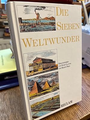 Image du vendeur pour Die sieben Weltwunder. Herausgegeben von Peter A. Clayton und Martin J. Price. Aus dem Engl. bers. von Hans-Christian Oeser. mis en vente par Altstadt-Antiquariat Nowicki-Hecht UG