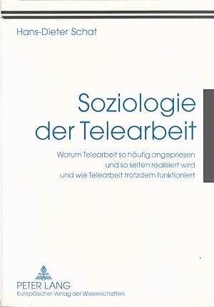 Bild des Verkufers fr Soziologie der Telearbeit : warum Telearbeit so hufig angepriesen und so selten realisiert wird und wie Telearbeit trotzdem funktioniert. zum Verkauf von Schrmann und Kiewning GbR