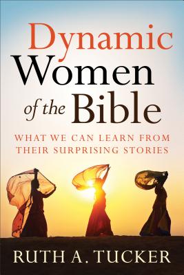 Imagen del vendedor de Dynamic Women of the Bible: What We Can Learn from Their Surprising Stories (Paperback or Softback) a la venta por BargainBookStores