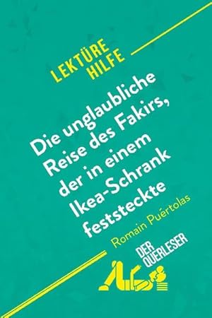 Image du vendeur pour Die unglaubliche Reise des Fakirs, der in einem Ikea-Schrank feststeckte von Romain Purtolas (Lektrehilfe) : Detaillierte Zusammenfassung, Personenanalyse und Interpretation mis en vente par Smartbuy