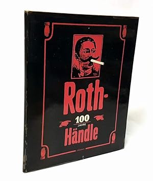Image du vendeur pour 100 Jahre Roth-Hdle. Ein Jahrhundert Elsssische Tabakmanufaktur Badische Roth-Hndle. mis en vente par Antiquariat Dennis R. Plummer