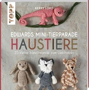 Bild des Verkufers fr Edwards Mini-Tierparade. Haustiere : 25 kleine Hkelfreunde zum Liebhaben zum Verkauf von AHA-BUCH GmbH