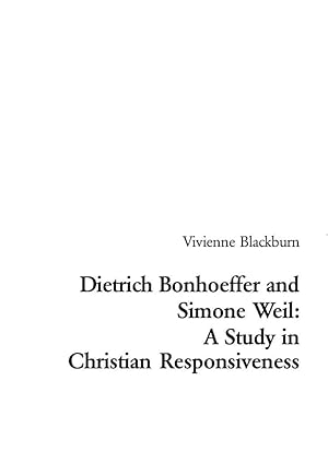 Imagen del vendedor de Dietrich Bonhoeffer and Simone Weil: A Study in Christian Responsiveness a la venta por moluna