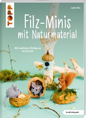 Bild des Verkufers fr Filz-Minis mit Naturmaterial (kreativ.kompakt) : Mit niedlichen Filzfiguren durchs Jahr zum Verkauf von Smartbuy