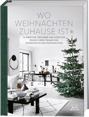 Seller image for Wo Weihnachten zuhause ist. Skandinavisches Design zu Weihnachten for sale by BuchWeltWeit Ludwig Meier e.K.
