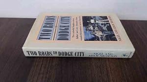 Seller image for Two Roads to Dodge City: Two Colorful English Writers, Father and Son, Chronicle Their Wonderful Journeys Across America for sale by BoundlessBookstore