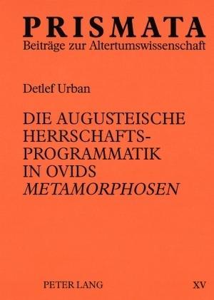 Seller image for Die augusteische Herrschaftsprogrammatik in Ovids Metamorphosen for sale by moluna
