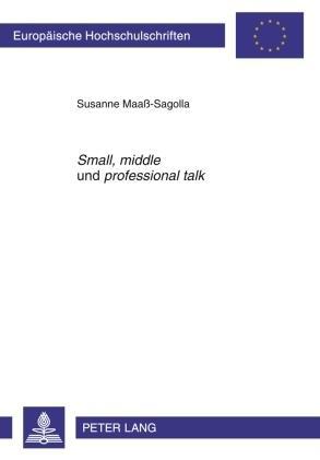 Seller image for Small, middle und professional talk for sale by moluna