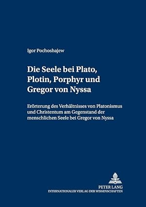 Imagen del vendedor de Die Seele bei Plato, Plotin, Porphyr und Gregor von Nyssa a la venta por moluna