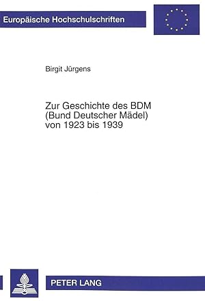 Image du vendeur pour Zur Geschichte des BDM (Bund Deutscher Mädel) von 1923 bis 1939 mis en vente par moluna