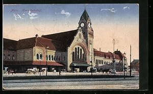 Ansichtskarte Metz, Hauptbahnhof von der Strasse gesehen