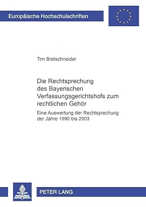 Seller image for Die Rechtsprechung des Bayerischen Verfassungsgerichtshofs zum rechtlichen Gehör for sale by moluna