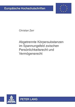 Seller image for Abgetrennte Körpersubstanzen im Spannungsfeld zwischen Persönlichkeitsrecht und Vermögensrecht for sale by moluna