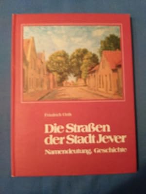 Bild des Verkufers fr Die Strassen der Stadt Jever : Namendeutung, Geschichte. zum Verkauf von Antiquariat BehnkeBuch