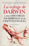 La esfinge de Darwin: y otras historias asombrosas de la criptozoología