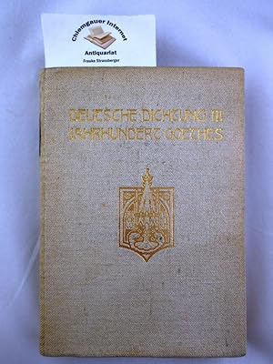 Imagen del vendedor de Deutsche Dichtung. Dritter Band: Das Jahrhundert Goethes. Zweite Ausgabe. a la venta por Chiemgauer Internet Antiquariat GbR