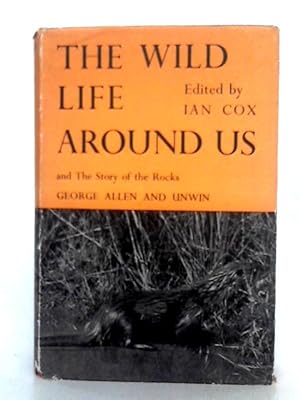 Image du vendeur pour The Wild Life Around Us and The Story of the Rocks mis en vente par World of Rare Books