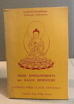 Trois Enseignements Par Kalou Rinpotche (Conseils Pour La Paix Mondiale)