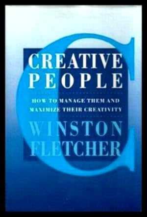 Seller image for CREATIVE PEOPLE - How to Manage Them and Maximize Their Creativity for sale by W. Fraser Sandercombe
