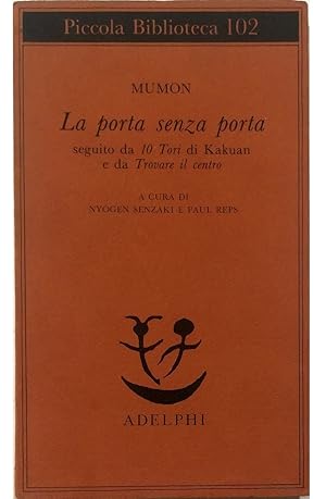 Imagen del vendedor de La porta senza porta seguito da 10 Tori di Kakuan e da Trovare il centro a la venta por Libreria Tara