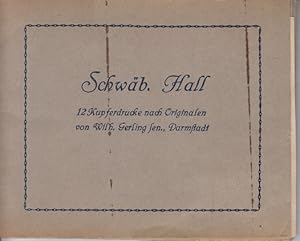 Schwäbisch Hall - 12 Kupferdrucke nach Originalen