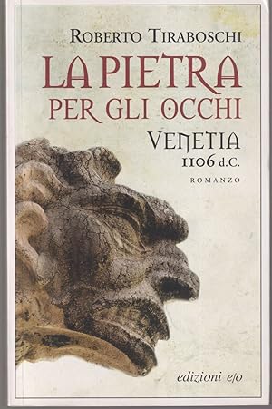 Imagen del vendedor de La pietra per gli occhi Venetia 1106 d.C. a la venta por Libreria Tara