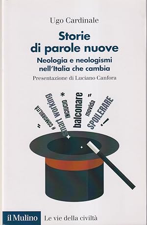 Immagine del venditore per Storie di parole nuove Neologia e neologismi nell'Italia che cambia Presentazione di Luciano Canfora venduto da Libreria Tara