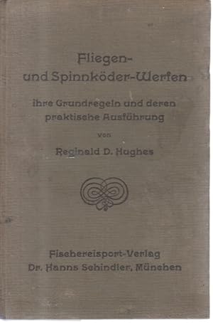 Image du vendeur pour Fliegen- und Spinnkder-Werfen - Ihre Grundregeln und deren praktische Ausfhrung mis en vente par Allguer Online Antiquariat